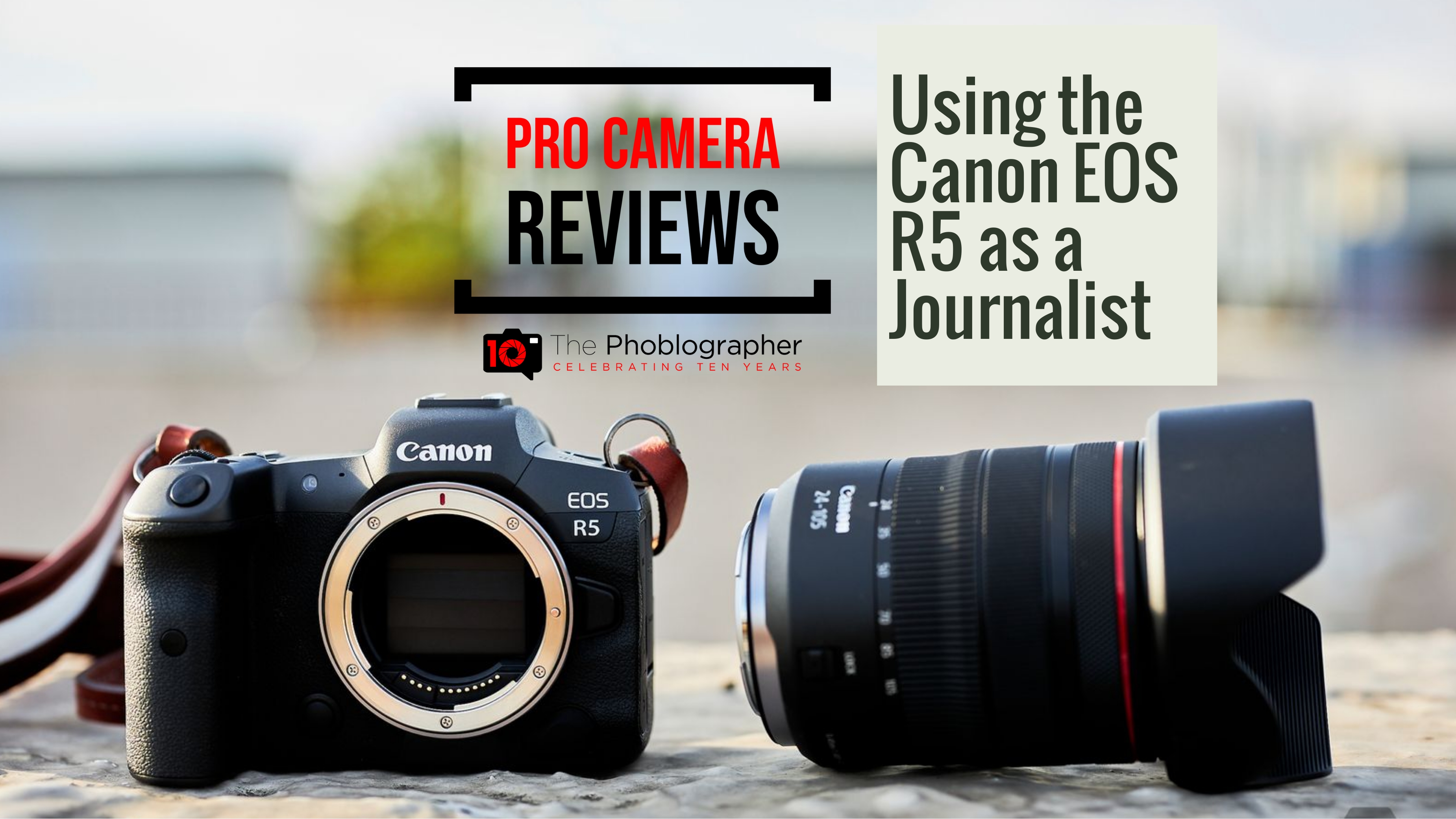 Using-the-Canon-EOS-R5-as-a-Journalist (1)