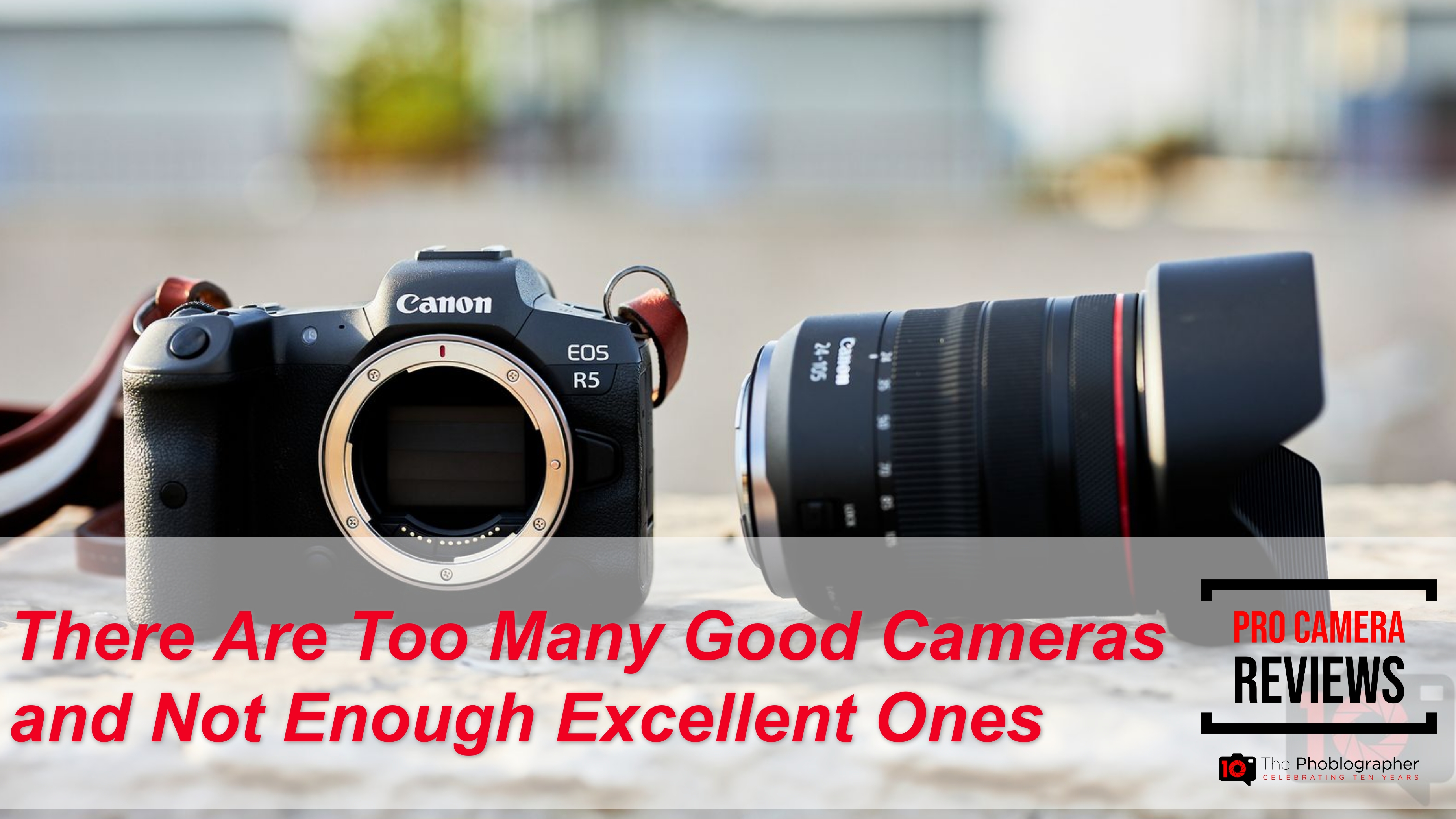There Are Too Many Good Cameras and Not Enough Excellent Ones