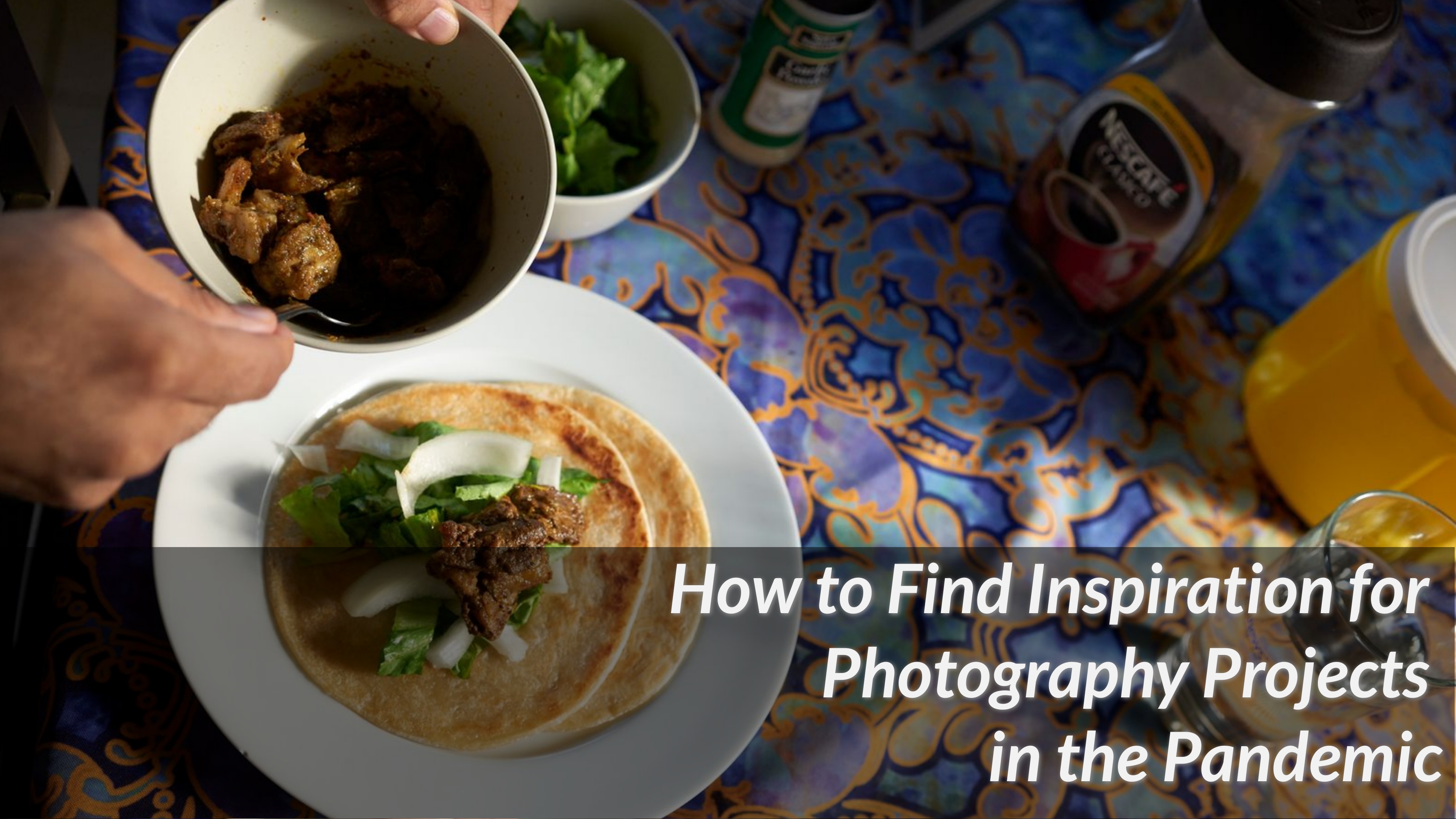How to Find Inspiration for Photography Projects in the Pandemic